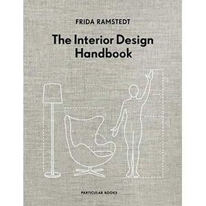 Ramstedt, Frida The Interior Design Handbook Ramstedt, Frida The Interior Design Handbook