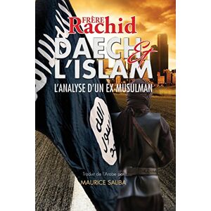 Brother Daech et L'Islam: L’Analyse d’Un Ex-Musulman Brother Daech et L'Islam: L’Analyse d’Un Ex-Musulman