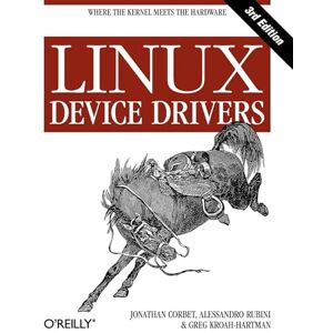 Corbet, Jonathan Linux Device Drivers 3e (O'Reilly Software Ser.) Corbet, Jonathan Linux Device Drivers 3e (O'Reilly Software Ser.)