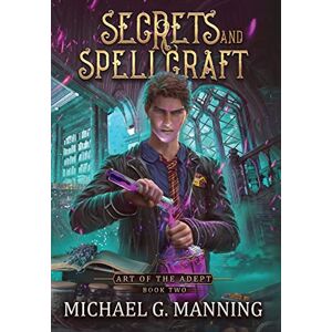 Manning, Michael G Secrets and Spellcraft: 2 (Art of the Adept) Manning, Michael G Secrets and Spellcraft: 2 (Art of the Adept)