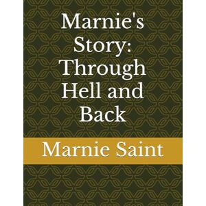 Saint, Marnie Marnie's Story: Through Hell and Back (Series 1: The Storm She Never Saw Coming) Saint, Marnie Marnie's Story: Through Hell and Back (Series 1: The Storm She Never Saw Coming)