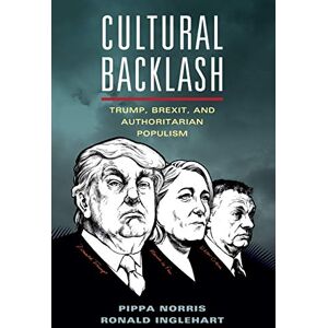 Norris, Pippa Cultural Backlash: Trump, Brexit, and Authoritarian Populism Norris, Pippa Cultural Backlash: Trump, Brexit, and Authoritarian Populism