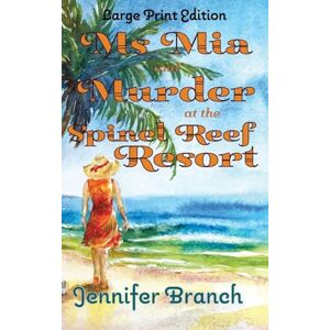 Branch, Jennifer Ms. Mia and Murder at the Spinel Reef Resort (Large Print Edition) (4) Branch, Jennifer Ms. Mia and Murder at the Spinel Reef Resort (Large Print Edition) (4)