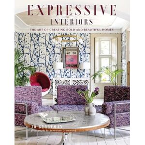 Berryman, Jo Expressive Interiors: the art of bold and beautiful homes Berryman, Jo Expressive Interiors: the art of bold and beautiful homes