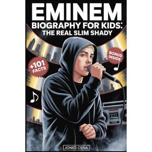 Cena, Jones Eminem Biography for kids: THE REAL SLIM SHADY: The True Story of Rap God (Marshall Bruce Mathers III) plus 101 Unknown Facts, Trivia Quizzes, ... and the Dark Truths Behind His Greatest Hits Cena, Jones Eminem Biography for kids: THE REAL SLIM SHADY: The True Story of Rap God (Marshall Bruce Mathers III) plus 101 Unknown Facts, Trivia Quizzes, ... and the Dark Truths Behind His Greatest Hits