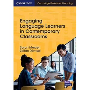 Mercer, Sarah Engaging Language Learners in Contemporary Classrooms (Cambridge Professional Learning) Mercer, Sarah Engaging Language Learners in Contemporary Classrooms (Cambridge Professional Learning)