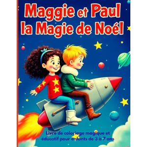 jiji, jiji Maggie et Paul : La magie de Noël: Livre de coloriage magique et éducatif pour enfants de 3 à 7 ans jiji, jiji Maggie et Paul : La magie de Noël: Livre de coloriage magique et éducatif pour enfants de 3 à 7 ans
