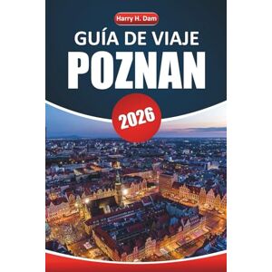 Dam, Harry H. Poznan Guía De Viaje 2026: Explore la rica historia, cultura, atracciones locales, restaurantes y consejos prácticos para su visita Dam, Harry H. Poznan Guía De Viaje 2026: Explore la rica historia, cultura, atracciones locales, restaurantes y consejos prácticos para su visita