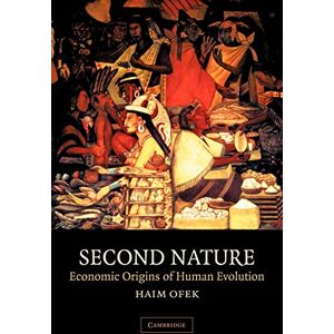 Ofek Second Nature: Economic Origins of Human Evolution Ofek Second Nature: Economic Origins of Human Evolution
