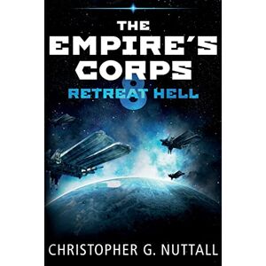 Nuttall, Mr Christopher G Retreat Hell: Volume 8 (The Empire's Corps) Nuttall, Mr Christopher G Retreat Hell: Volume 8 (The Empire's Corps)