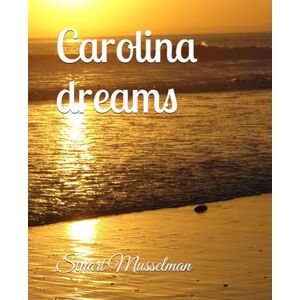 Musselman, Stuart Carolina dreams Musselman, Stuart Carolina dreams