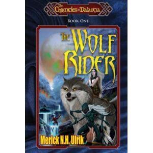 Ulrik, Merick N.H. The Wolf Rider (The Chronicles of Dalantia) Ulrik, Merick N.H. The Wolf Rider (The Chronicles of Dalantia)