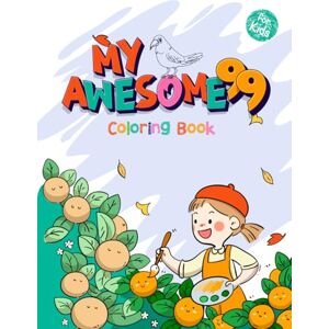 salve, Mr. shirish babanrao My Awesome 99 Coloring Book: An Epic Collection of 100+ Fun and Easy Coloring Pages for Kids, Featuring Animals, Cars, Trucks, Unicorns, and Much More! salve, Mr. shirish babanrao My Awesome 99 Coloring Book: An Epic Collection of 100+ Fun and Easy Coloring Pages for Kids, Featuring Animals, Cars, Trucks, Unicorns, and Much More!