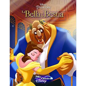 Disney La Bella y la Bestia (Mis Clásicos ) (Los clásicos ) Disney La Bella y la Bestia (Mis Clásicos ) (Los clásicos )