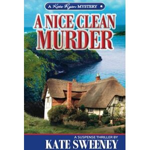 Sweeney, Kate A Nice Clean Murder (Kate Ryan Mysteries) Sweeney, Kate A Nice Clean Murder (Kate Ryan Mysteries)