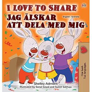 Admont, Shelley I Love to Share (English Swedish Bilingual Book for Kids) (English Swedish Bilingual Collection) Admont, Shelley I Love to Share (English Swedish Bilingual Book for Kids) (English Swedish Bilingual Collection)