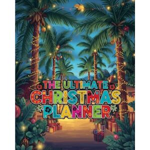 Land, Thea The Complete 200 Page Christmas Planner: Your All-in-One Festive Holiday Organizer for Busy families and Event enthusiasts with gift, meal, and budget trackers Land, Thea The Complete 200 Page Christmas Planner: Your All-in-One Festive Holiday Organizer for Busy families and Event enthusiasts with gift, meal, and budget trackers