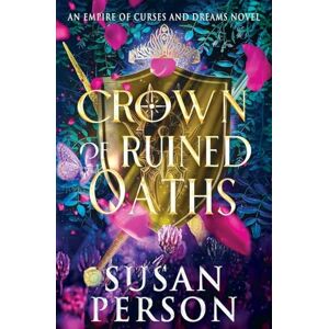 Person, Susan Crown of Ruined Oaths: An Empire of Curses and Dreams Novel: 1.5 (The Night and Rain) Person, Susan Crown of Ruined Oaths: An Empire of Curses and Dreams Novel: 1.5 (The Night and Rain)