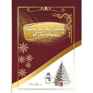 Habermehl, Priscila Turn on the Colors of Christmas: Holiday Coloring Book for Adults Christmas Edition 2025 Habermehl, Priscila Turn on the Colors of Christmas: Holiday Coloring Book for Adults Christmas Edition 2025