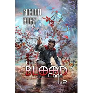 Borz, Michael The Blood Code (Book 2): A Historical Progression Fantasy Adventure Series Borz, Michael The Blood Code (Book 2): A Historical Progression Fantasy Adventure Series