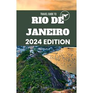 Anderson, James Rio de Janeiro Travel Guide 2024: An Up-to-date Pocket Guide On The Must-see Sights, Hidden Gems, Travel Essentials and More: (South America, Rio de Janeiro. Book 1) Anderson, James Rio de Janeiro Travel Guide 2024: An Up-to-date Pocket Guide On The Must-see Sights, Hidden Gems, Travel Essentials and More: (South America, Rio de Janeiro. Book 1)