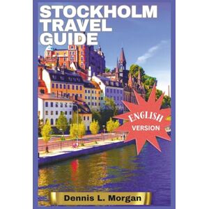 L. Morgan, Dennis Stockholm Travel Guide L. Morgan, Dennis Stockholm Travel Guide