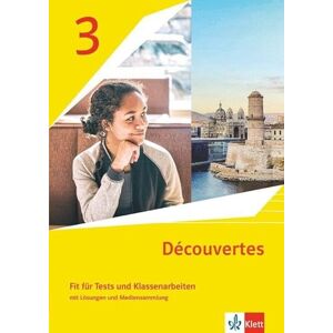 Découvertes 3. Ausgabe 1. oder 2. Fremdsprache. Fit für Tests und Klassenarbeiten mit Lösungen und Mediensammlung 3. Lernjahr: Fit für Tests und ... mit Lösungen und Mediensammlung 3. Lernjahr Découvertes 3. Ausgabe 1. oder 2. Fremdsprache. Fit für Tests und Klassenarbeiten mit Lösungen und Mediensammlung 3. Lernjahr: Fit für Tests und ... mit Lösungen und Mediensammlung 3. Lernjahr