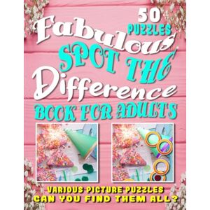 Malecot, Carita Fabulous Spot the Difference Book for Adults. Various Picture Puzzles: Hidden Pictures for Adults. Malecot, Carita Fabulous Spot the Difference Book for Adults. Various Picture Puzzles: Hidden Pictures for Adults.