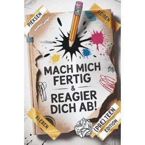 Ziegenhagen, Janin Mach mich fertig & reagier dich ab! Coole Sachen zum Reißen, Pieken, Kleckern, Kratzen & mehr – Kaputt-Buch gegen Langeweile für genervte (Pre) Teens Ziegenhagen, Janin Mach mich fertig & reagier dich ab! Coole Sachen zum Reißen, Pieken, Kleckern, Kratzen & mehr – Kaputt-Buch gegen Langeweile für genervte (Pre) Teens