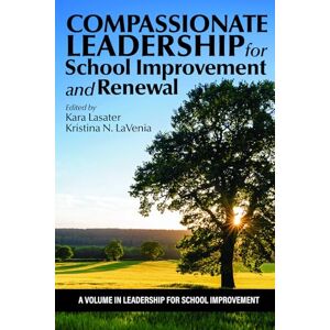 Compassionate Leadership for School Improvement and Renewal Compassionate Leadership for School Improvement and Renewal