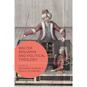 Walter Benjamin and Political Theology (Walter Benjamin Studies) Walter Benjamin and Political Theology (Walter Benjamin Studies)