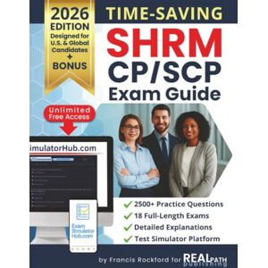 RealPath Publishing Time-Saving SHRM CP/ SCP Exam Guide: Pass on Your First Try with Realistic Mock Exams, Explained Answers, Smart Study Plans, Online Tools and No-Stress Strategies for Busy, Career-Focused HR Pros RealPath Publishing Time-Saving SHRM CP/ SCP Exam Guide: Pass on Your First Try with Realistic Mock Exams, Explained Answers, Smart Study Plans, Online Tools and No-Stress Strategies for Busy, Career-Focused HR Pros
