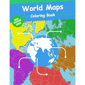 Press, RH World Maps Coloring Book: World Regional Maps, Continents, countries of the world maps, World Geography, Outline and Blank Maps Press, RH World Maps Coloring Book: World Regional Maps, Continents, countries of the world maps, World Geography, Outline and Blank Maps