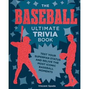 Vincent The Baseball Ultimate Trivia Book: Test Your Superfan Status and Relive the Most Iconic Baseball Moments Vincent The Baseball Ultimate Trivia Book: Test Your Superfan Status and Relive the Most Iconic Baseball Moments