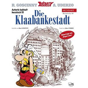 Goscinny, René Asterix Mundart Hessisch 10. Die Klaabankestadt Goscinny, René Asterix Mundart Hessisch 10. Die Klaabankestadt