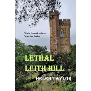 Taylor Lethal Leith Hill (DI Matthew Goodwin Detective Series) Taylor Lethal Leith Hill (DI Matthew Goodwin Detective Series)