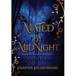 Hildenbrand, Heather Mated by Midnight: The Complete Series Hildenbrand, Heather Mated by Midnight: The Complete Series