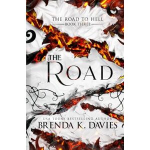 Davies, Brenda K. The Road (The Road to Hell Series) Davies, Brenda K. The Road (The Road to Hell Series)