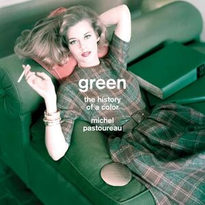 Michel Pastoureau Green: The History of a Color Michel Pastoureau Green: The History of a Color