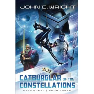 Wright, John C. Starquest: Catburglar of the Constellations Wright, John C. Starquest: Catburglar of the Constellations