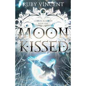 Vincent Moon Kissed: A Dark Paranormal Bully Romance (Corvin Academy) Vincent Moon Kissed: A Dark Paranormal Bully Romance (Corvin Academy)