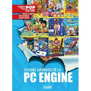 Rozenblat, Eric Les Pubs japonaises de la PC Engine Les Archives visuelles de la Pop Culture Rozenblat, Eric Les Pubs japonaises de la PC Engine Les Archives visuelles de la Pop Culture