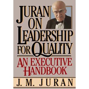 Juran, J. M. Juran on Leadership For Quality Juran, J. M. Juran on Leadership For Quality