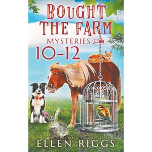 Riggs, Ellen Bought the Farm Mysteries Books 10-12 (Bought-the-Farm Mystery) Riggs, Ellen Bought the Farm Mysteries Books 10-12 (Bought-the-Farm Mystery)