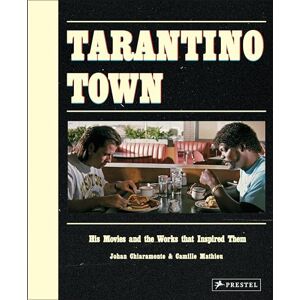 Johan Chiaramonte Tarantino Town: His Movies and the Works That Inspired Them Johan Chiaramonte Tarantino Town: His Movies and the Works That Inspired Them