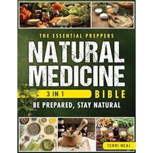 Neal, Terri THE NATURAL MEDICINE GUIDE:: 3 in 1. Navigate the Path to Wellness with Comprehensive Guides on Crafting Your Own Medicinal Remedies Neal, Terri THE NATURAL MEDICINE GUIDE:: 3 in 1. Navigate the Path to Wellness with Comprehensive Guides on Crafting Your Own Medicinal Remedies