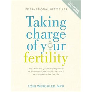 Toni Taking Charge Of Your Fertility: The Definitive Guide to Natural Birth Control, Pregnancy Achievement and Reproductive Health Toni Taking Charge Of Your Fertility: The Definitive Guide to Natural Birth Control, Pregnancy Achievement and Reproductive Health