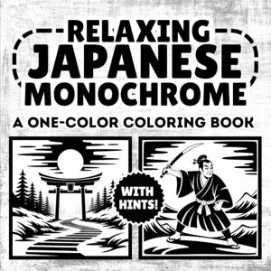 Octo, Hue Relaxing Japanese Monochrome Coloring Book: Relaxing Illustrations in Black and White, One Color, Still and Slow for Stress Relief and Fun For All Ages Octo, Hue Relaxing Japanese Monochrome Coloring Book: Relaxing Illustrations in Black and White, One Color, Still and Slow for Stress Relief and Fun For All Ages