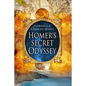 Wood, Kenneth Homer's Secret Odyssey Wood, Kenneth Homer's Secret Odyssey