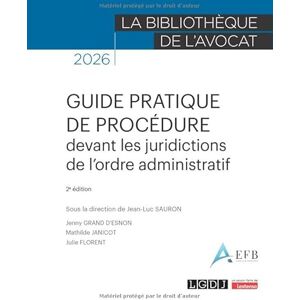 Sauron, Jean-Luc Guide pratique de procédure devant les juridictions de l'ordre administratif Sauron, Jean-Luc Guide pratique de procédure devant les juridictions de l'ordre administratif